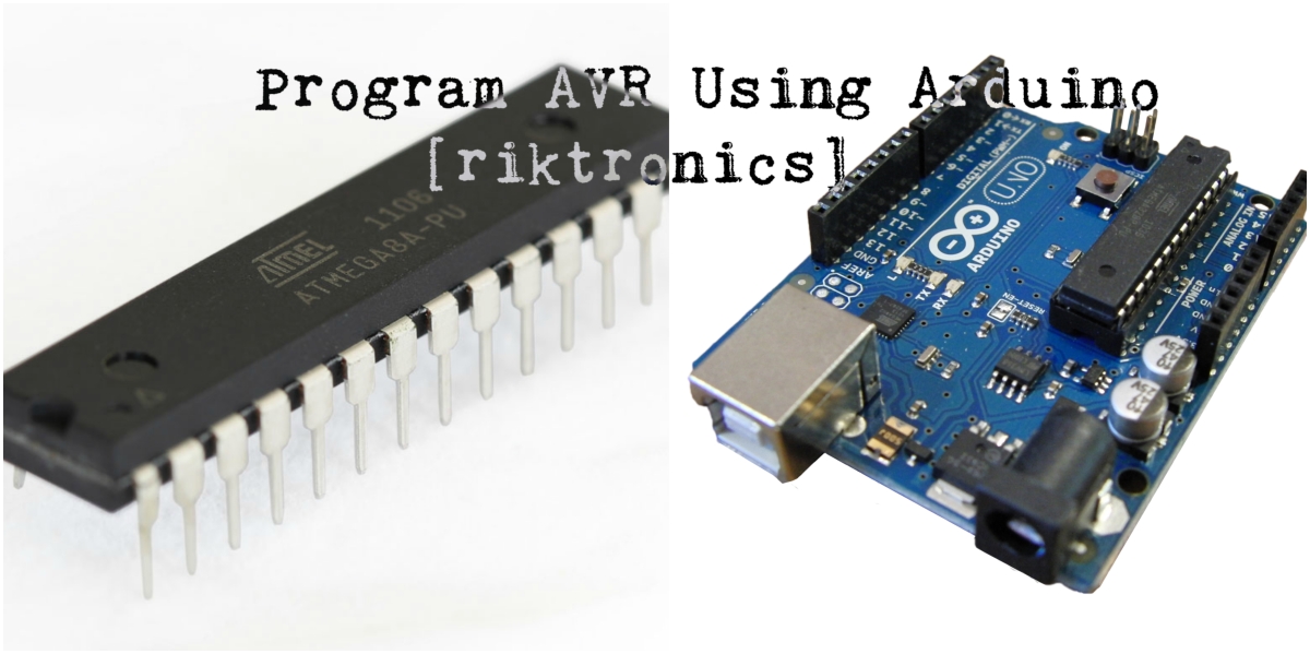 Vervagen vereist Dalset Program AVR Using Arduino [Simplest Way!!] – Riktronics